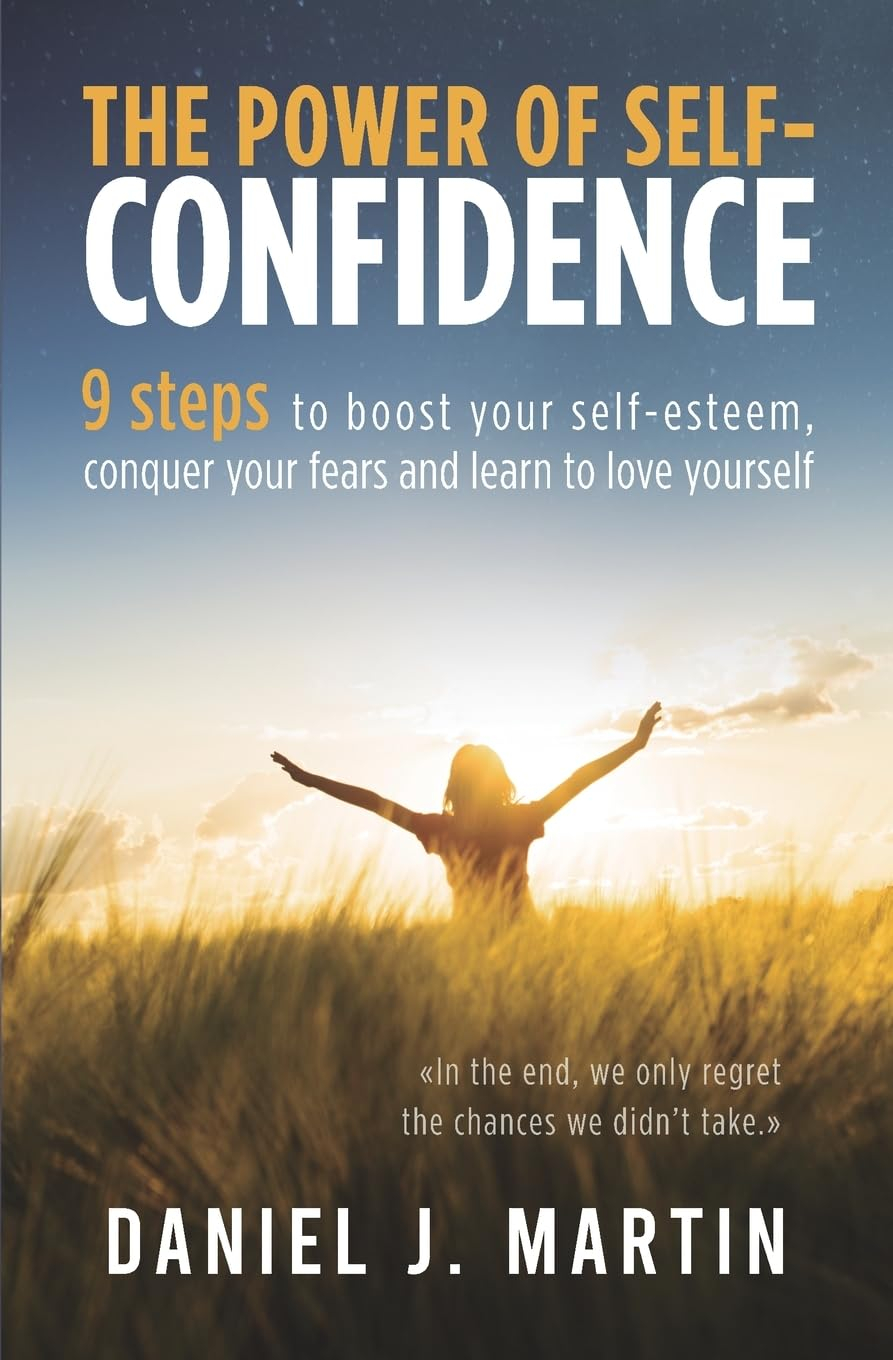 The power of self-confidence - (Self-Help and Personal Development) by  Daniel J Martin (Paperback)