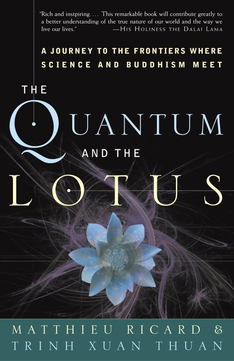 The Quantum and the Lotus - by  Matthieu Ricard & Trinh Xuan Thuan (Paperback)
