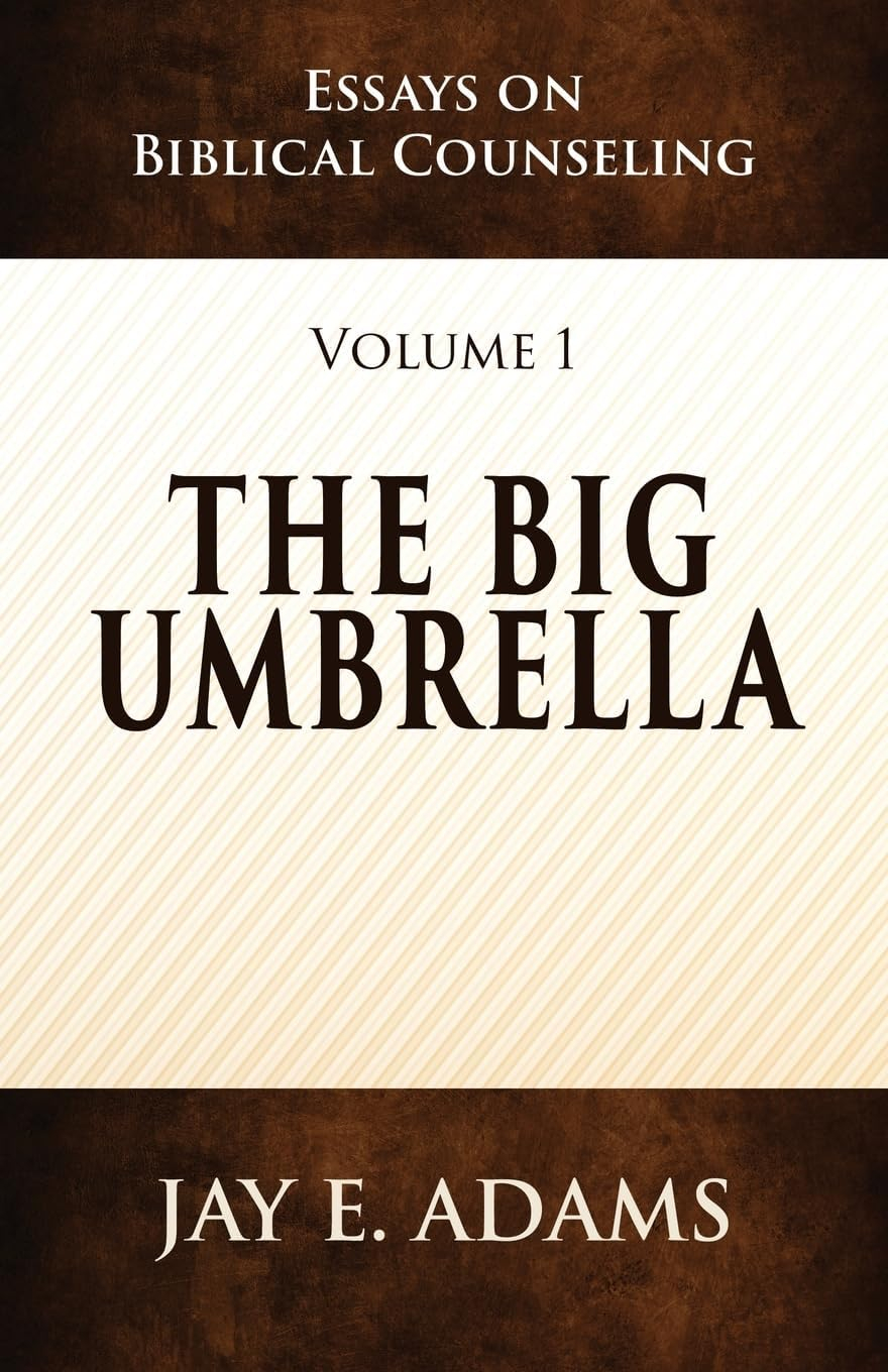 The Big Umbrella - (Essays on Biblical Counseling) by  Jay E Adams (Paperback)