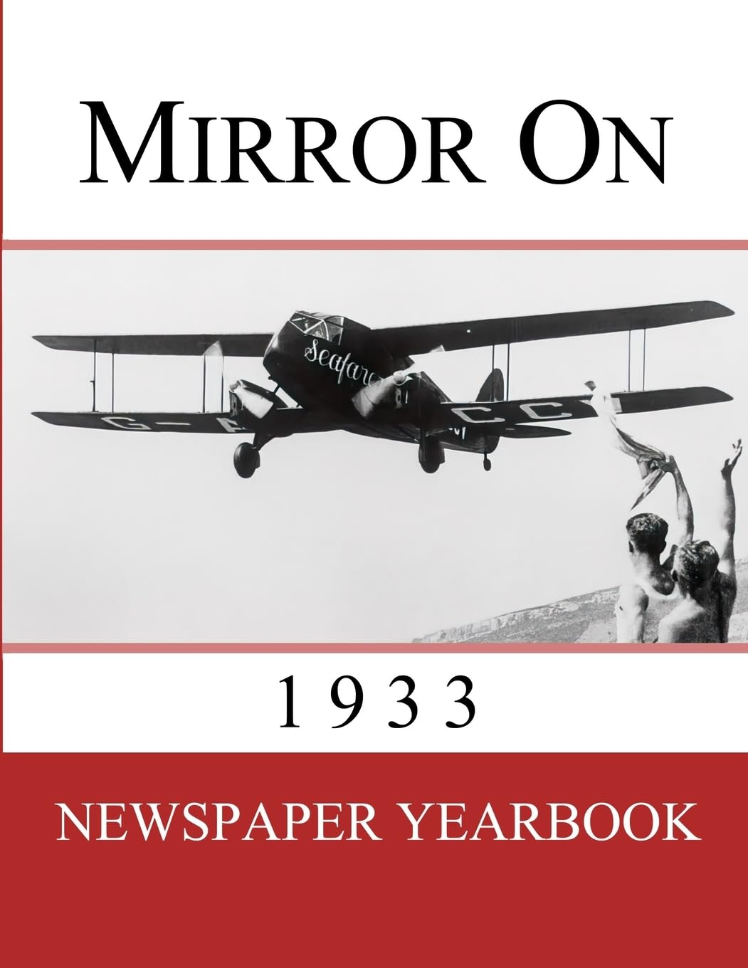 Mirror On 1933: Antique Newspaper Yearbook with 120 Front Pages