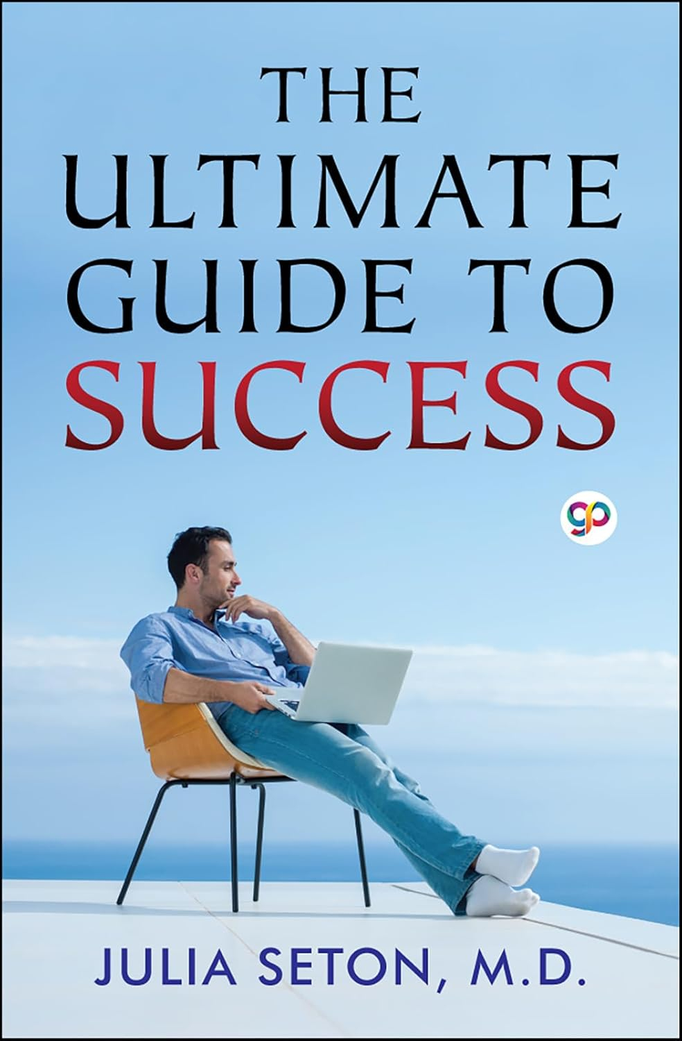 The Ultimate Guide to Success: Self-help Book