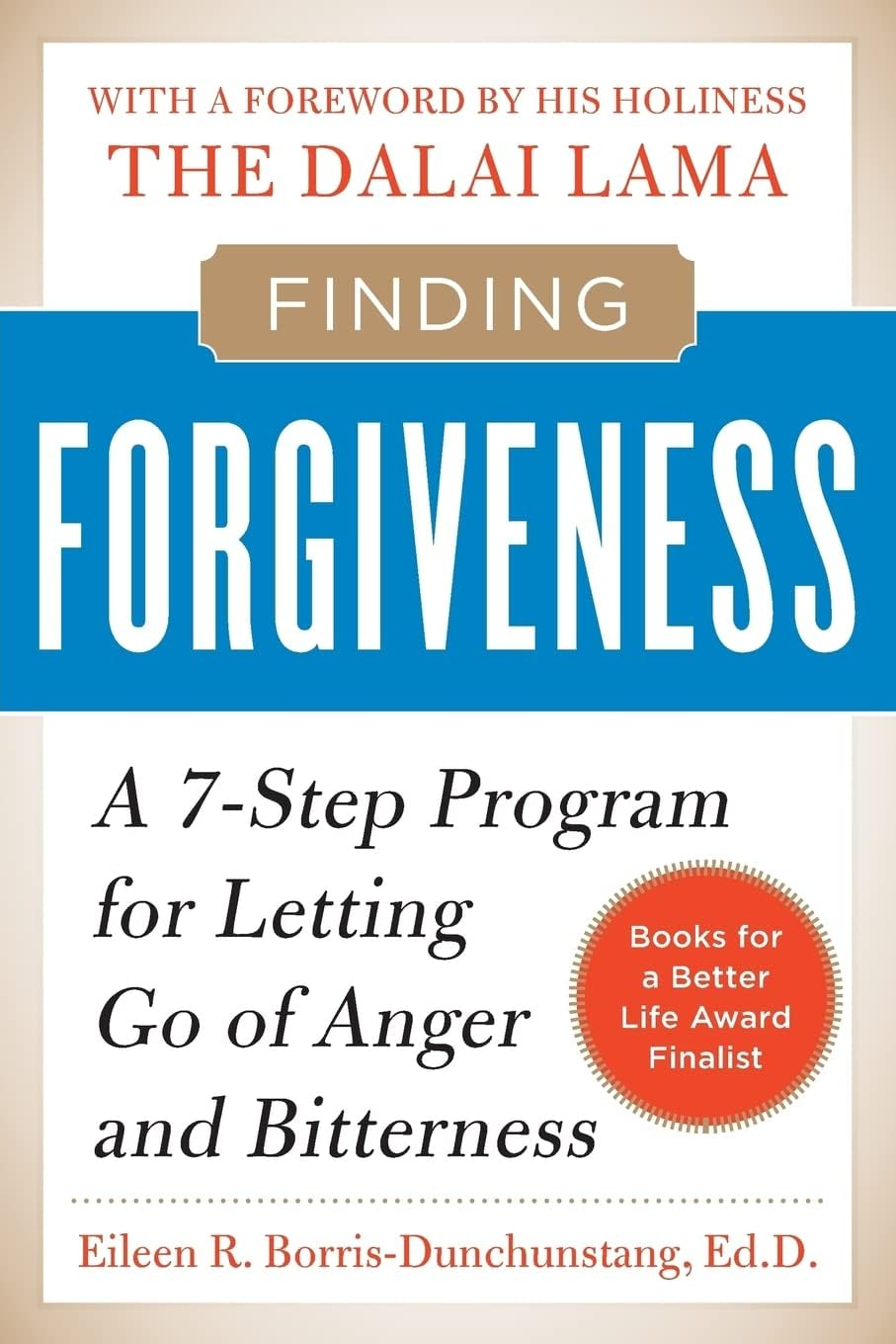 Finding Forgiveness: A 7-Step Program for Letting Go of Anger and Bitterness