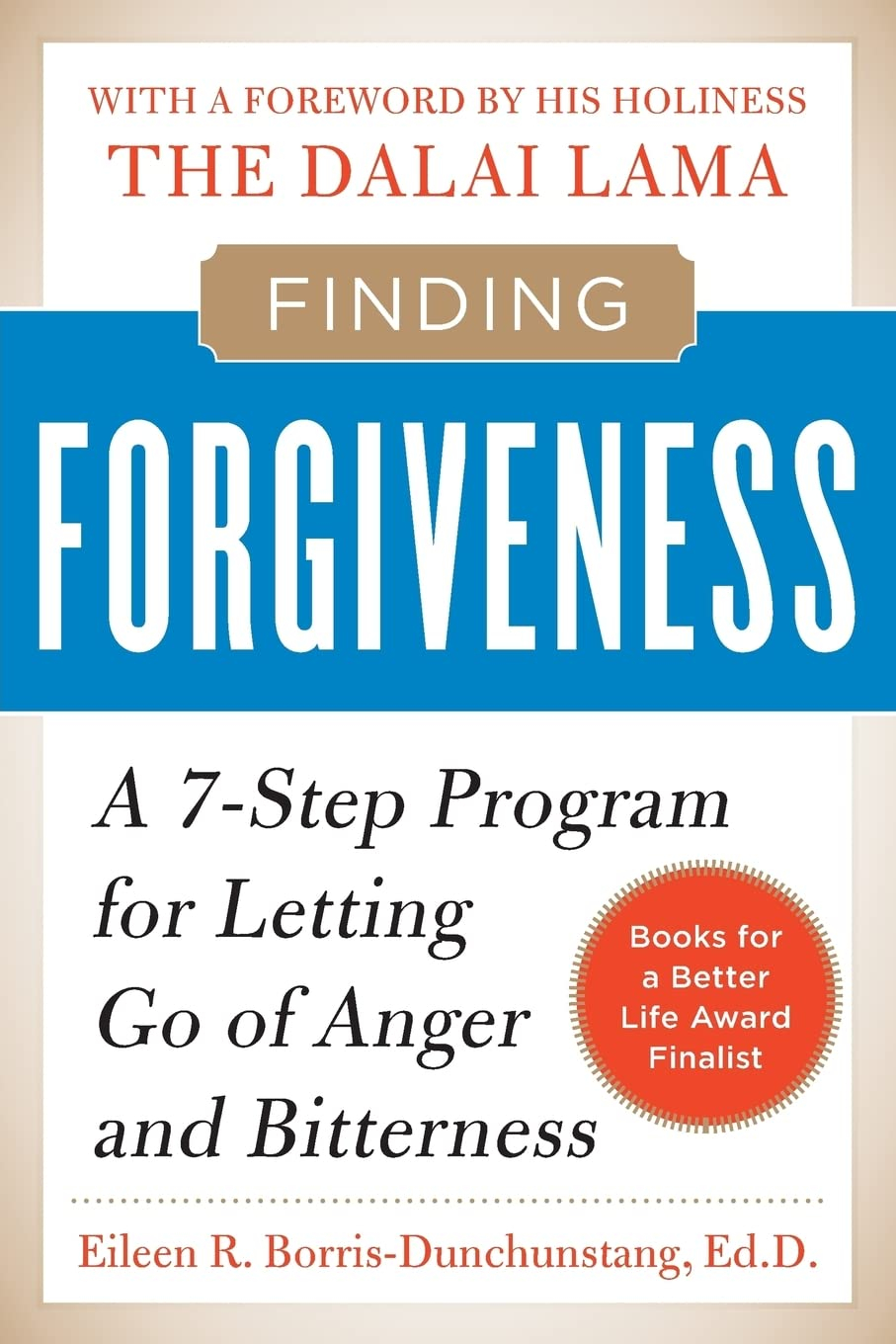 Finding Forgiveness: A 7-Step Program for Letting Go of Anger and Bitterness