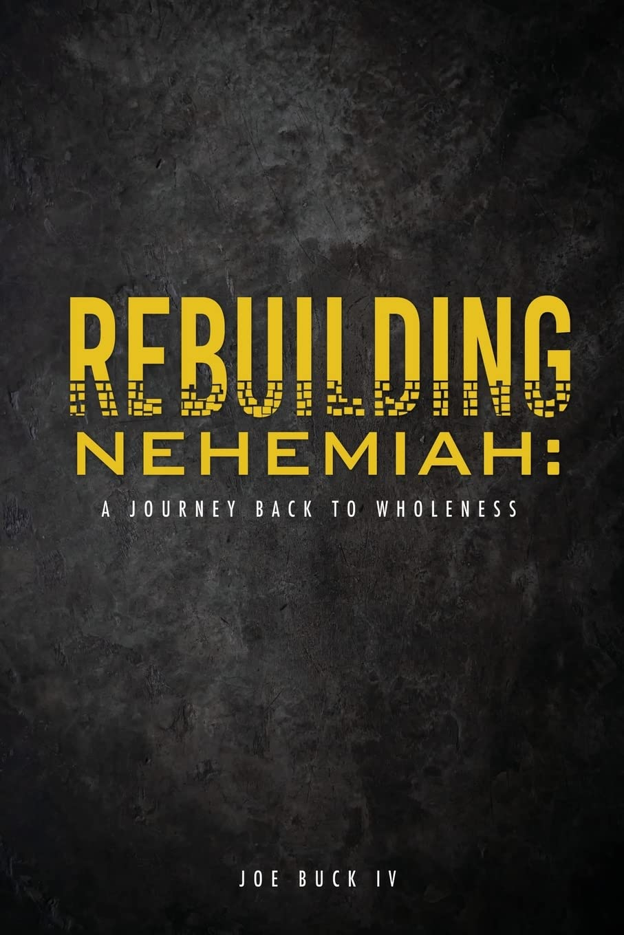 Rebuilding Nehemiah: A Journey Back to Wholeness