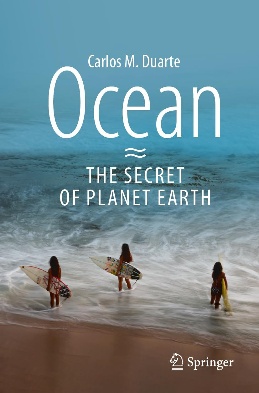 Ocean - The Secret of Planet Earth - by  Carlos M Duarte (Paperback)