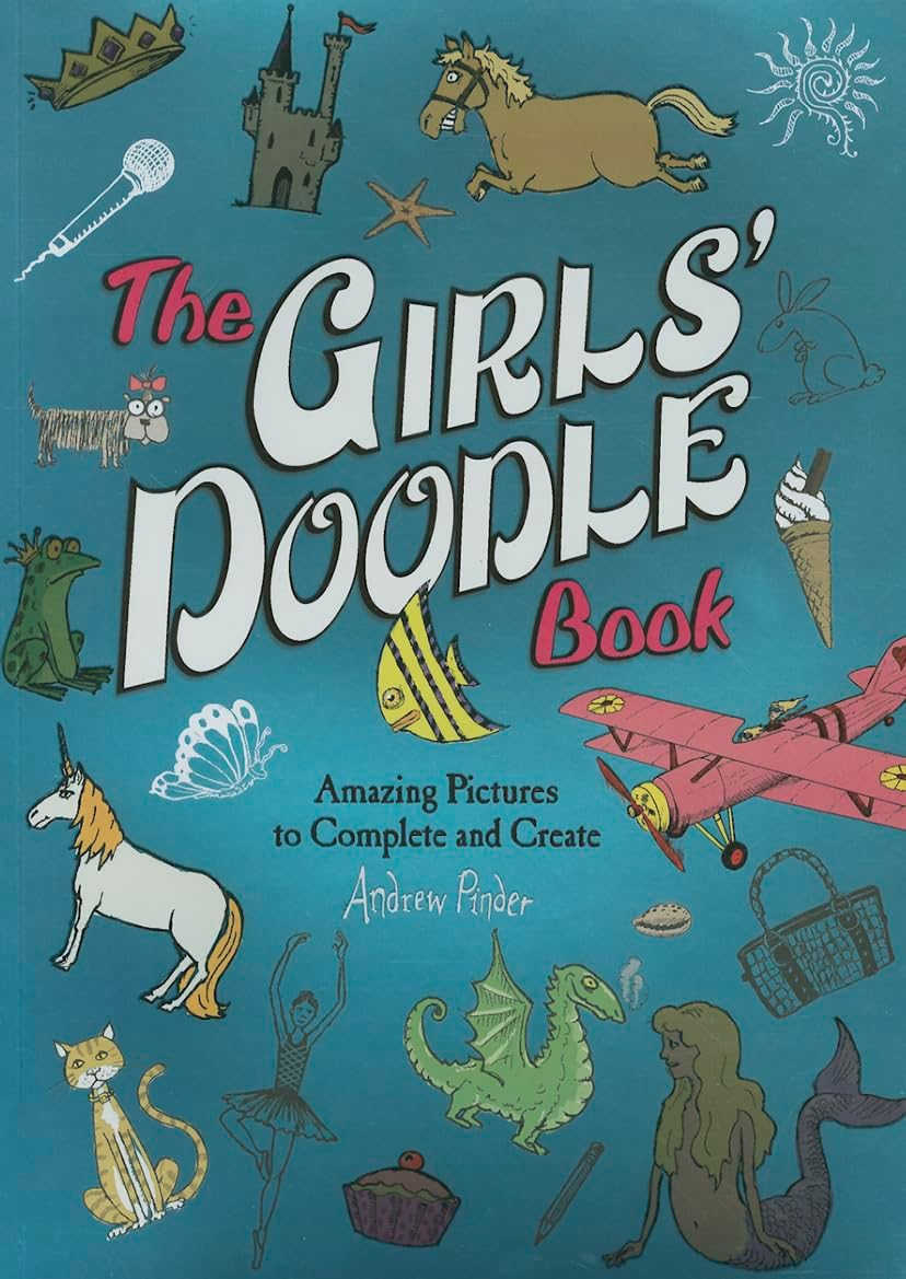The Girls' Doodle Book - by  Andrew Pinder (Paperback)