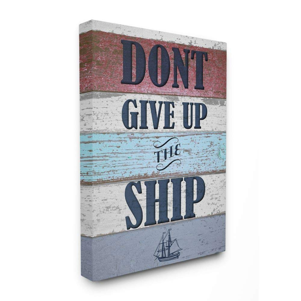 Stupell  Don't Give Up The Ship Distressed Nautical Wood Stretched Canvas Wall Art 16 x 20