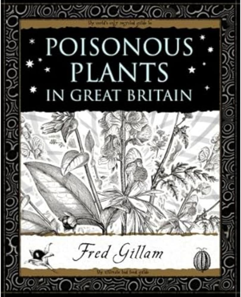 Poisonous Plants in Great Britain Illustrated Guide