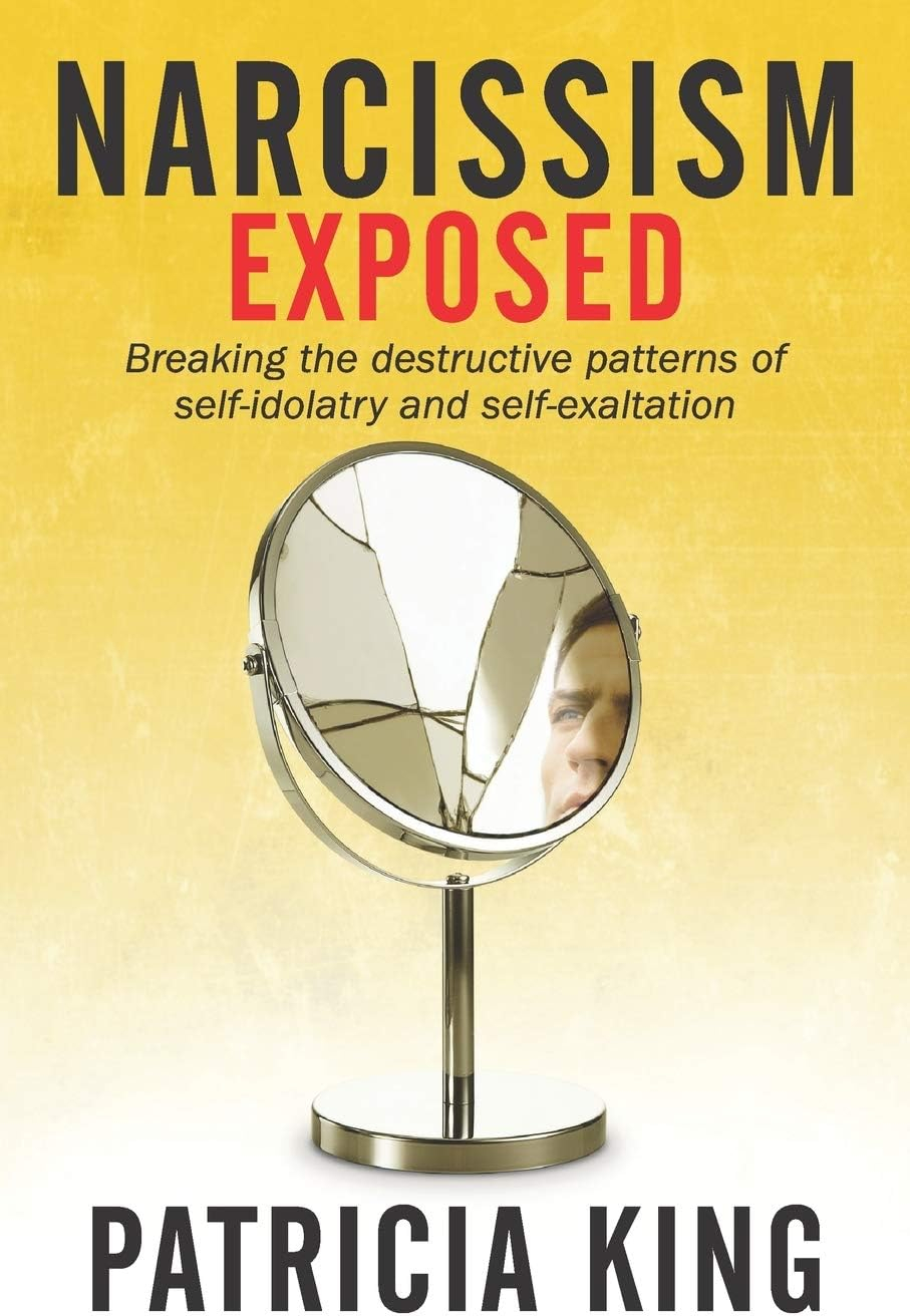 Narcissism Exposed: Breaking Self-Destructive Patterns of Self-Idolatry