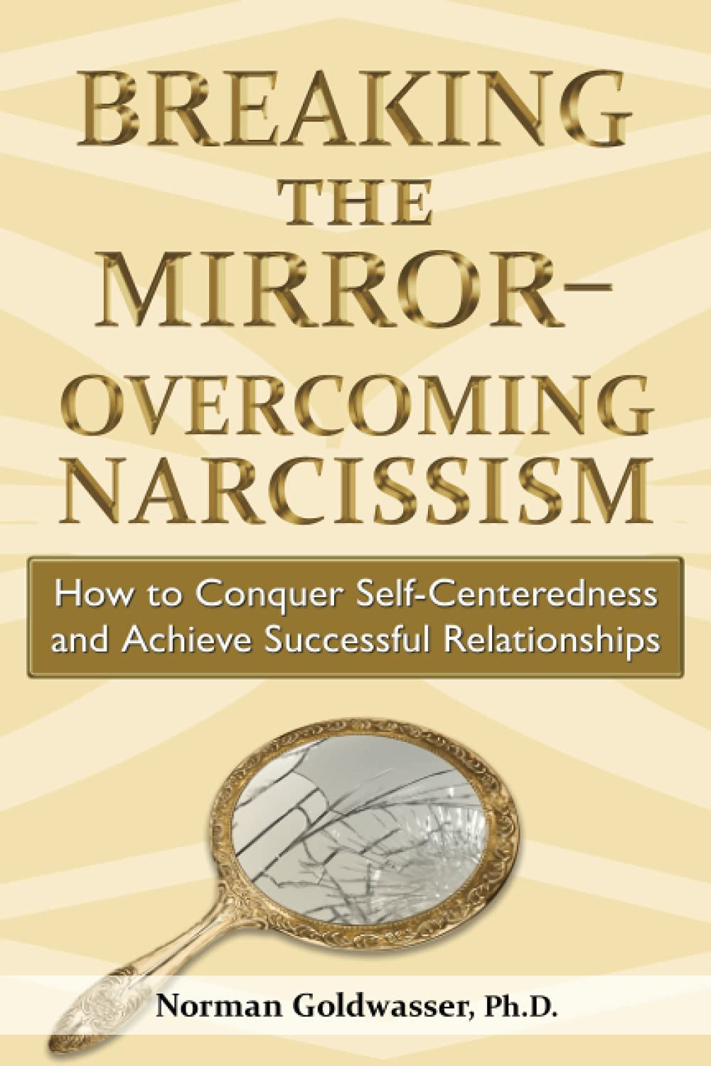 Breaking the Mirror - Overcoming Narcissism Psychology Book