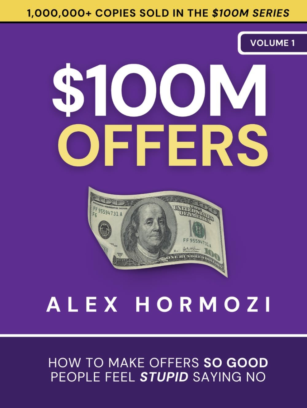 $100M Offers: How To Make Offers So Good People Feel Stupid Saying No (Hardcover)