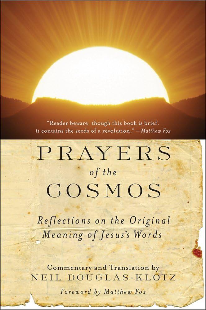 Prayers of the Cosmos - by  Neil Douglas-Klotz (Paperback)
