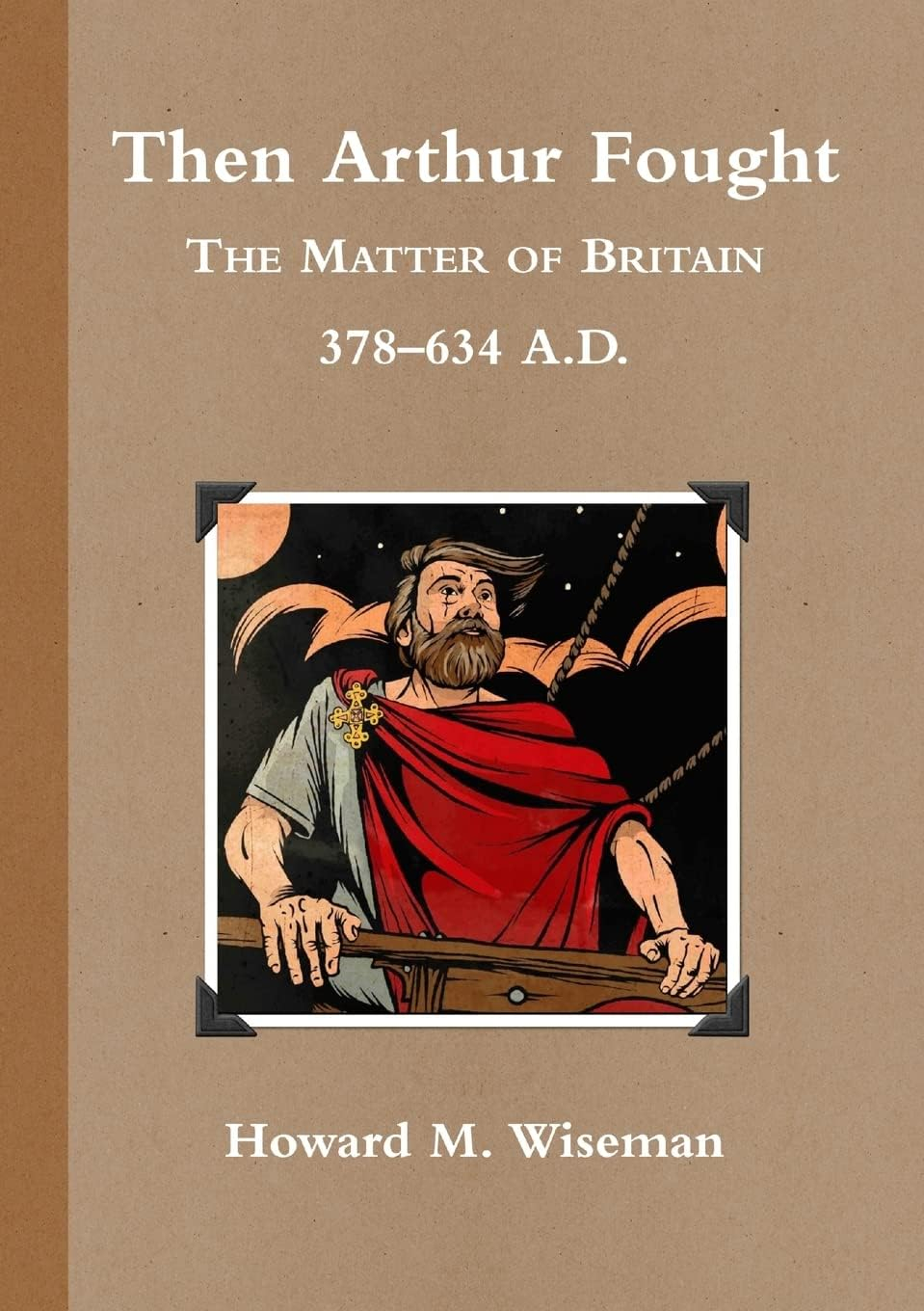 Then Arthur Fought: The Matter of Britain Historical Fiction
