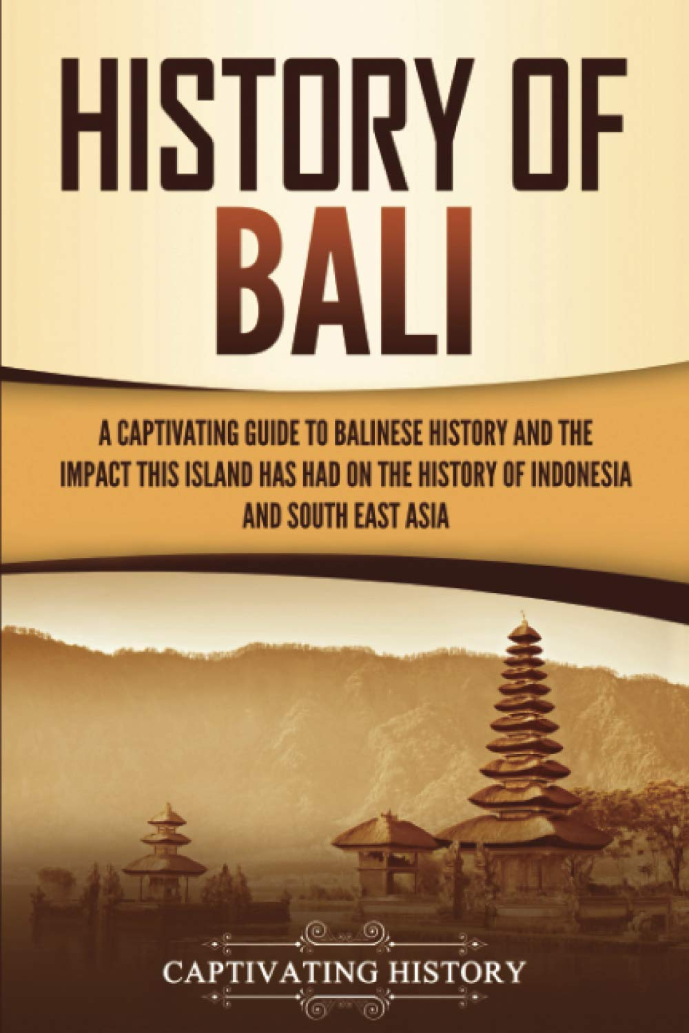 History of Bali: Captivating Guide to Balinese Culture and Heritage