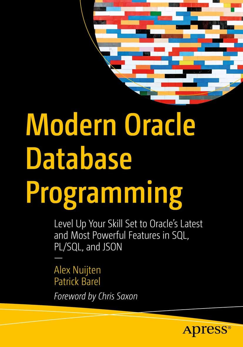 Modern Oracle Database Programming - by  Alex Nuijten & Patrick Barel (Paperback)