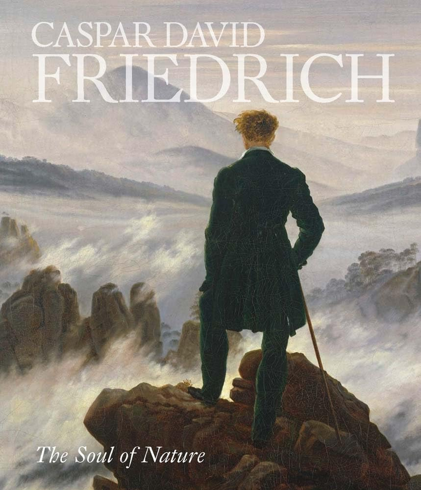 Caspar David Friedrich: The Soul of Nature Hardcover Book