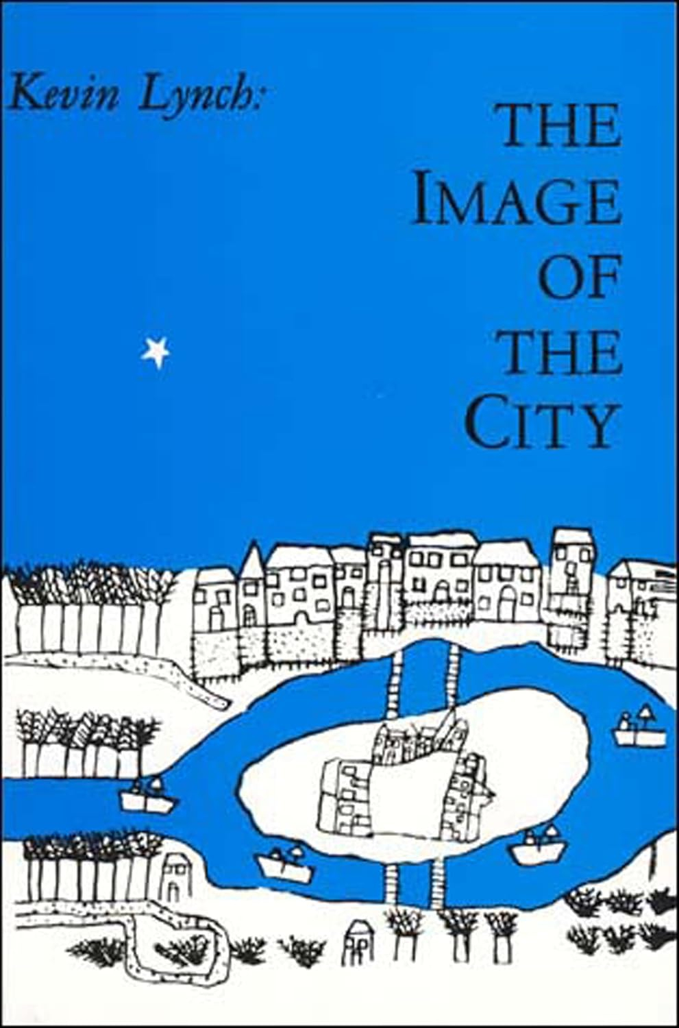 The Image of the City - (Harvard-Mit Joint Center for Urban Studies) by  Kevin Lynch (Paperback)
