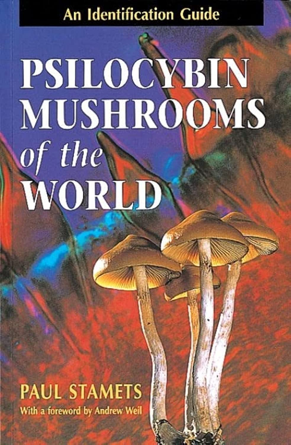 Psilocybin Mushrooms of the World - by  Paul Stamets (Paperback)