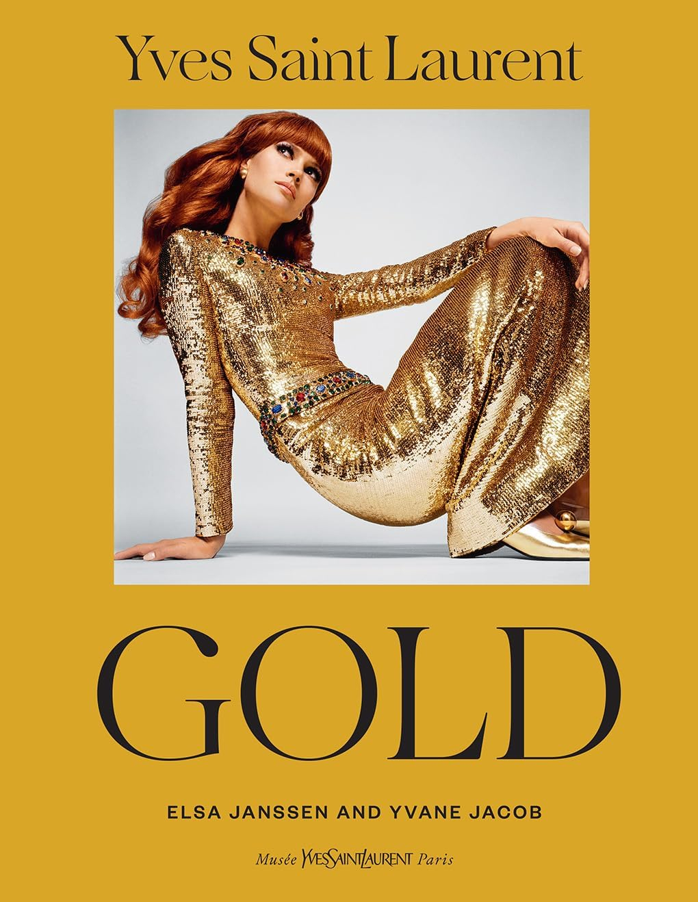 Yves Saint Laurent: Gold - by  Elsa Janssen & Yvane Jacob (Hardcover)