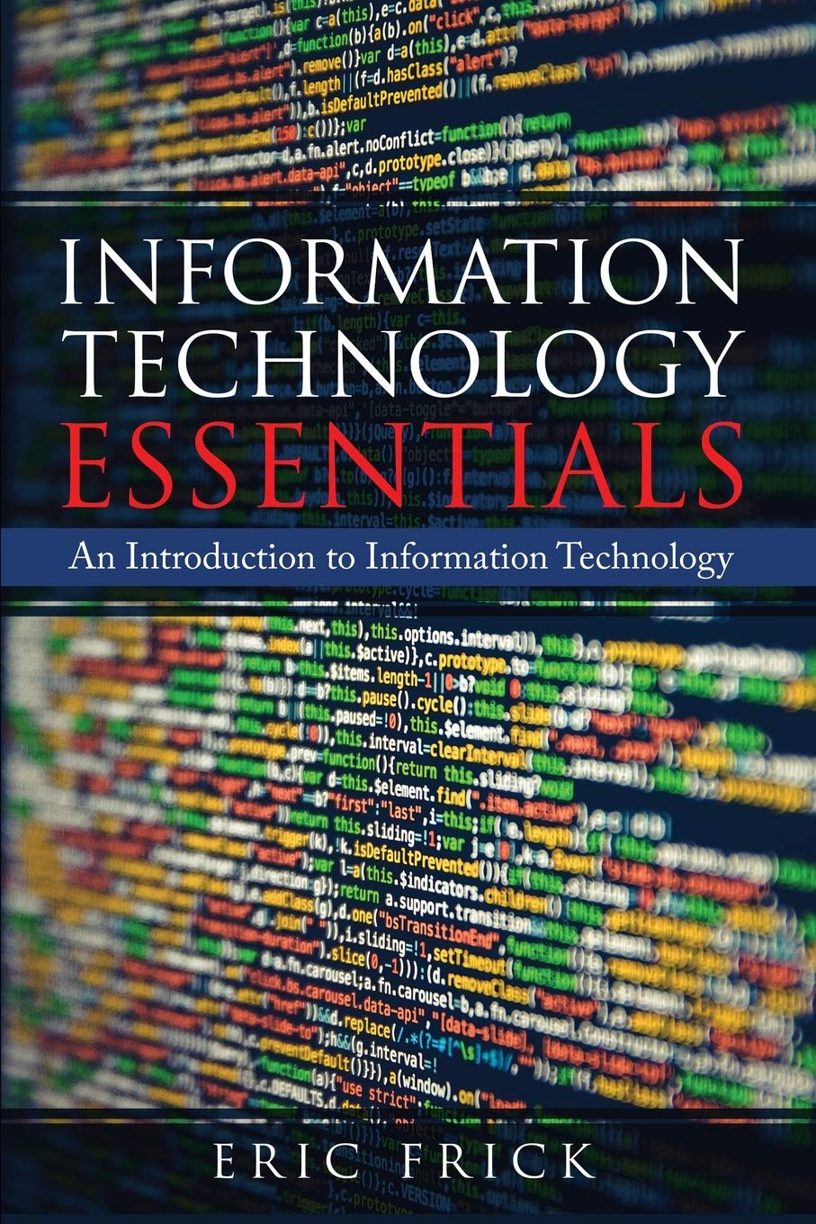 Information Technology Essentials: Comprehensive Guide to Modern Computing