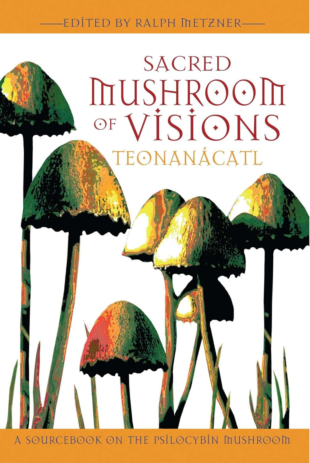Sacred Mushroom of Visions: Teonancatl Sourcebook
