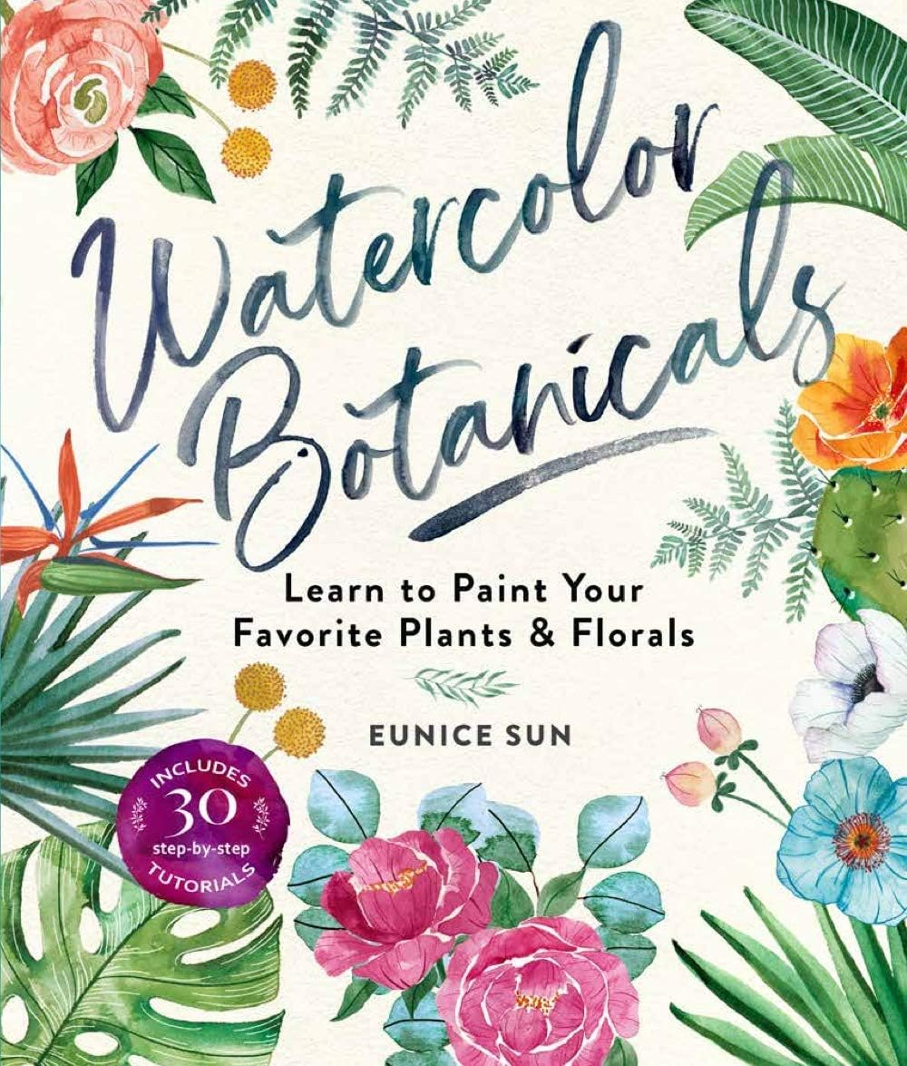 Watercolor Botanicals Guide: Learn to Paint Plants and Florals