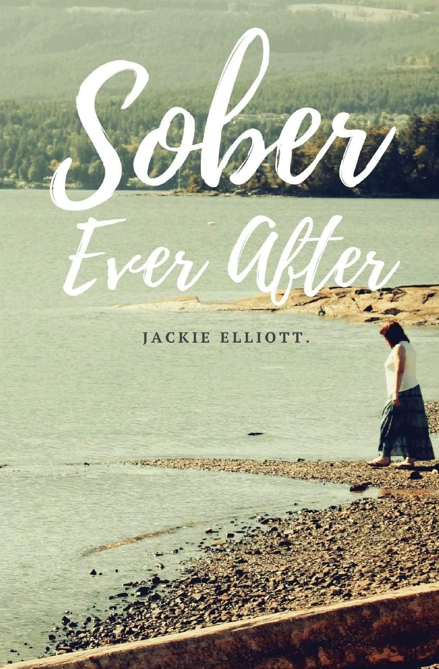 Sober Ever After: A Journey to Sobriety