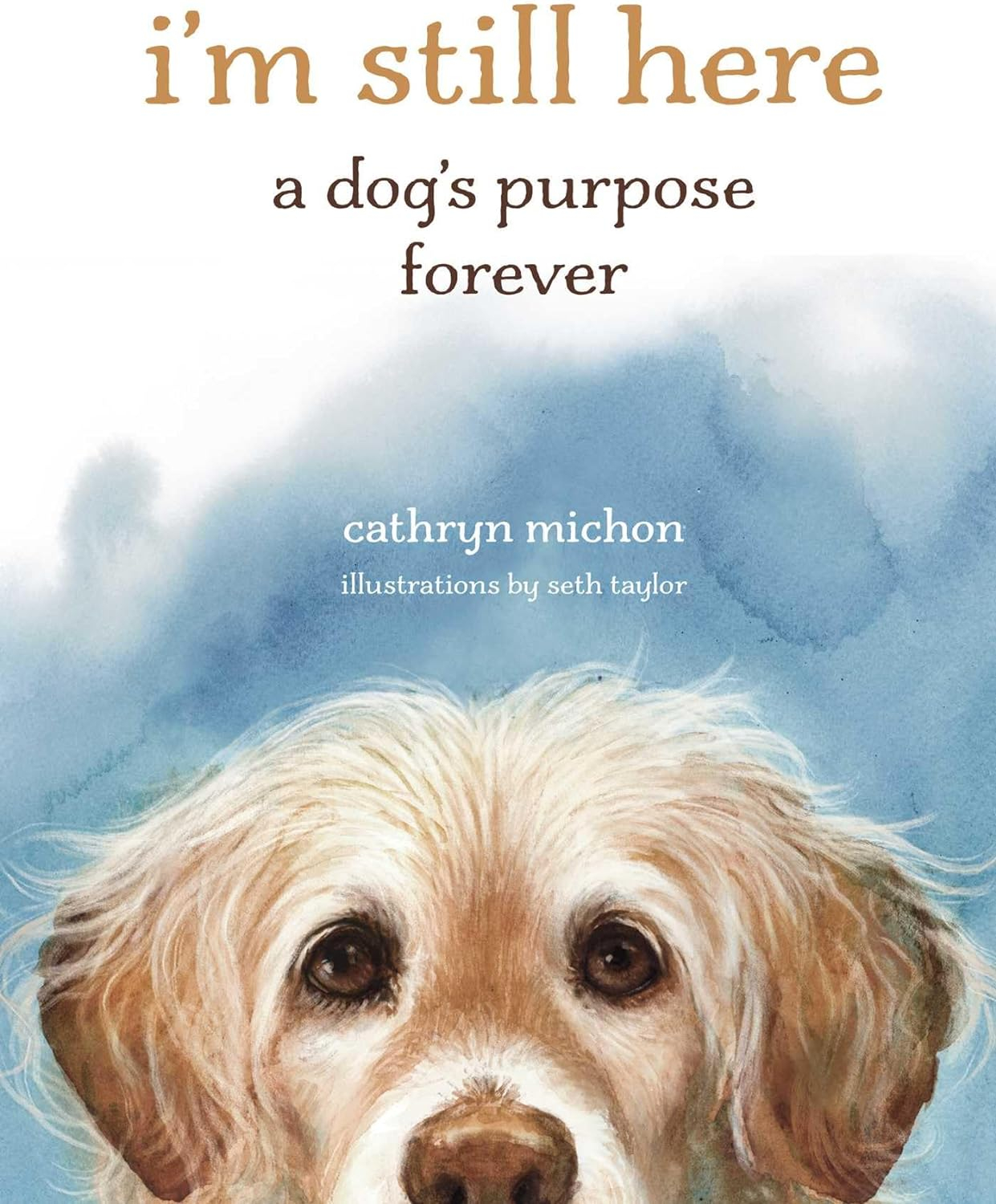 I'm Still Here - by  Cathryn Michon (Hardcover)