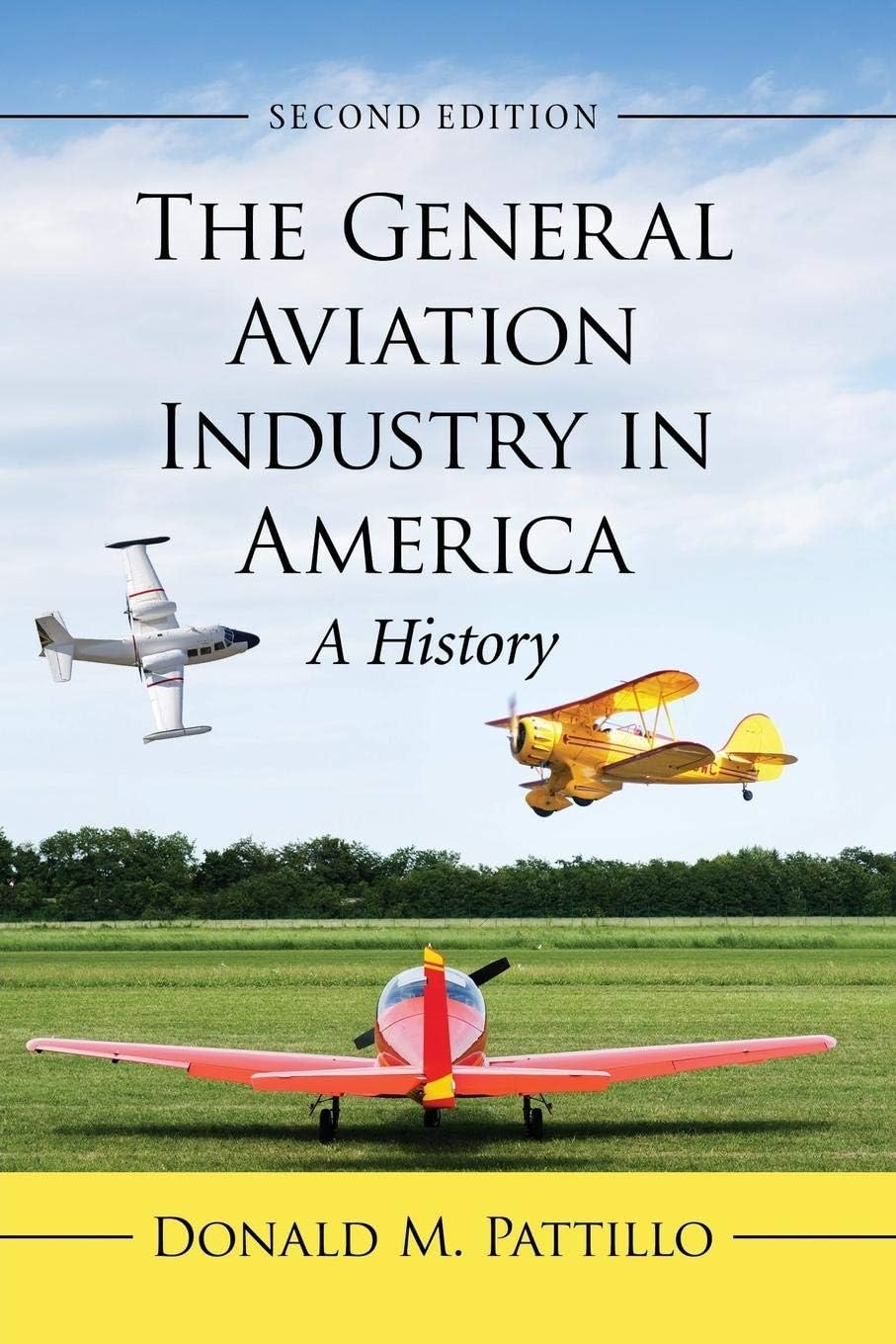 The General Aviation Industry in America - by  Donald M Pattillo (Paperback)