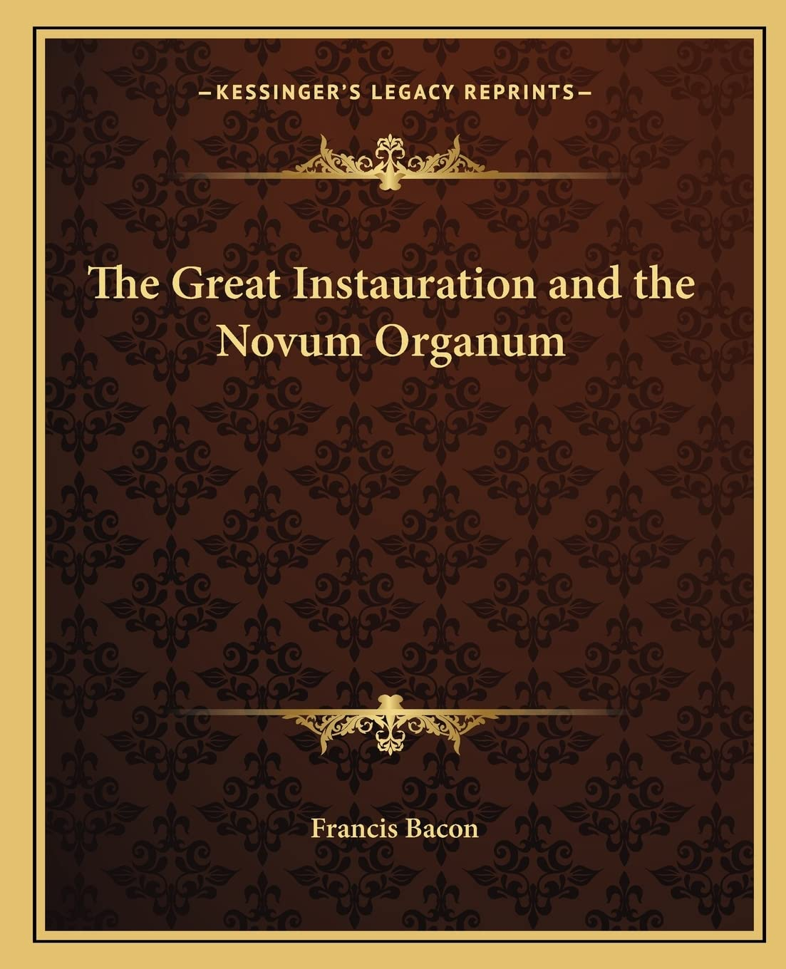 The Great Instauration and The Novum Organum Antique Facsimile Reprint