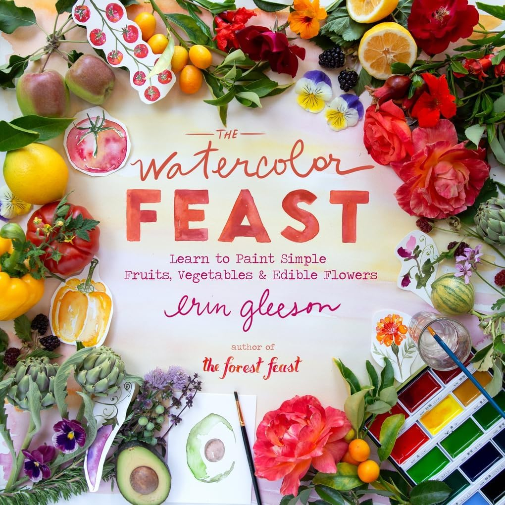 The Watercolor Feast - by  Erin Gleeson (Hardcover)