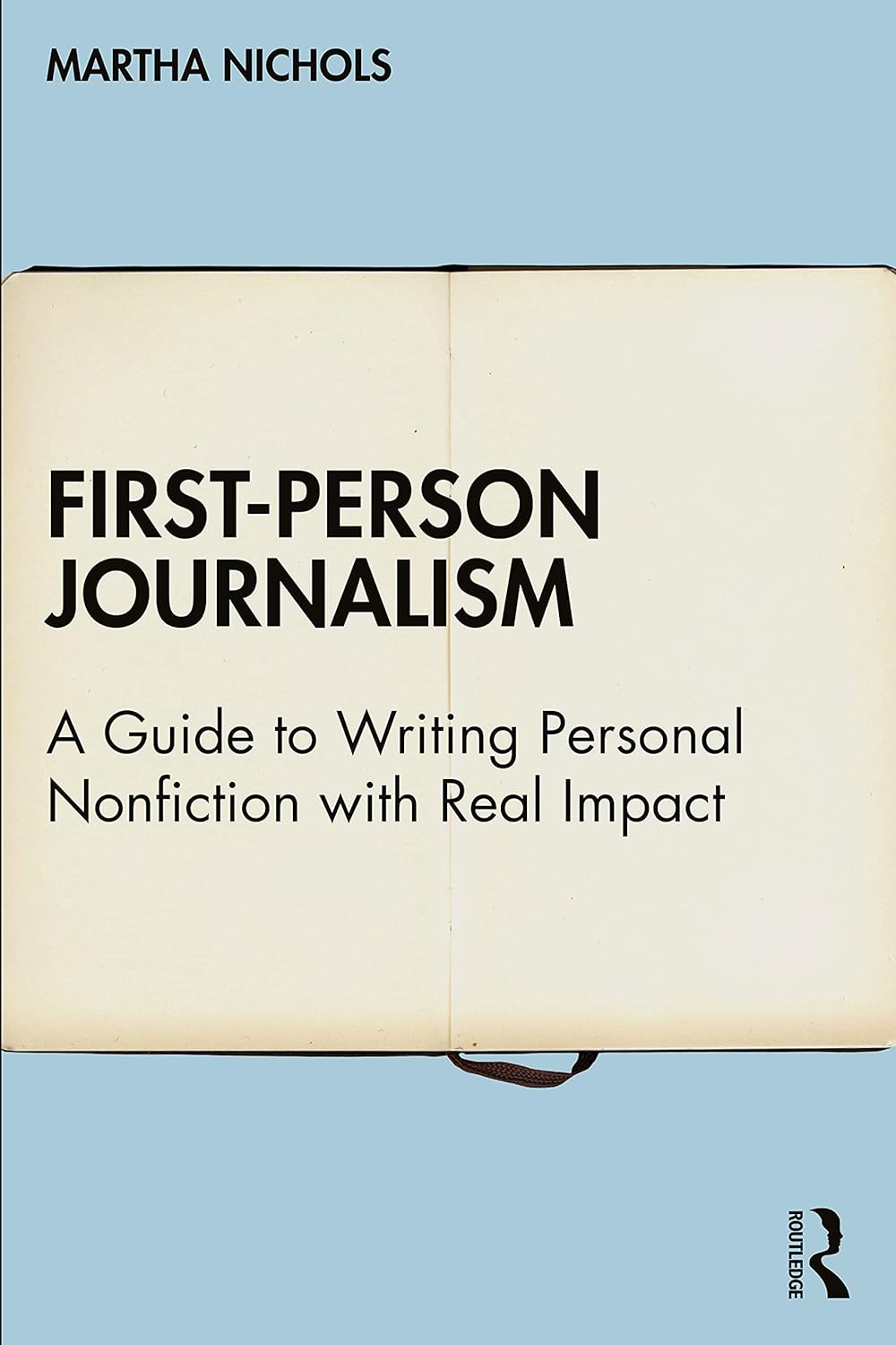 First-Person Journalism: A Guide to Writing Personal Nonfiction with Real Impact, (Hardcover)