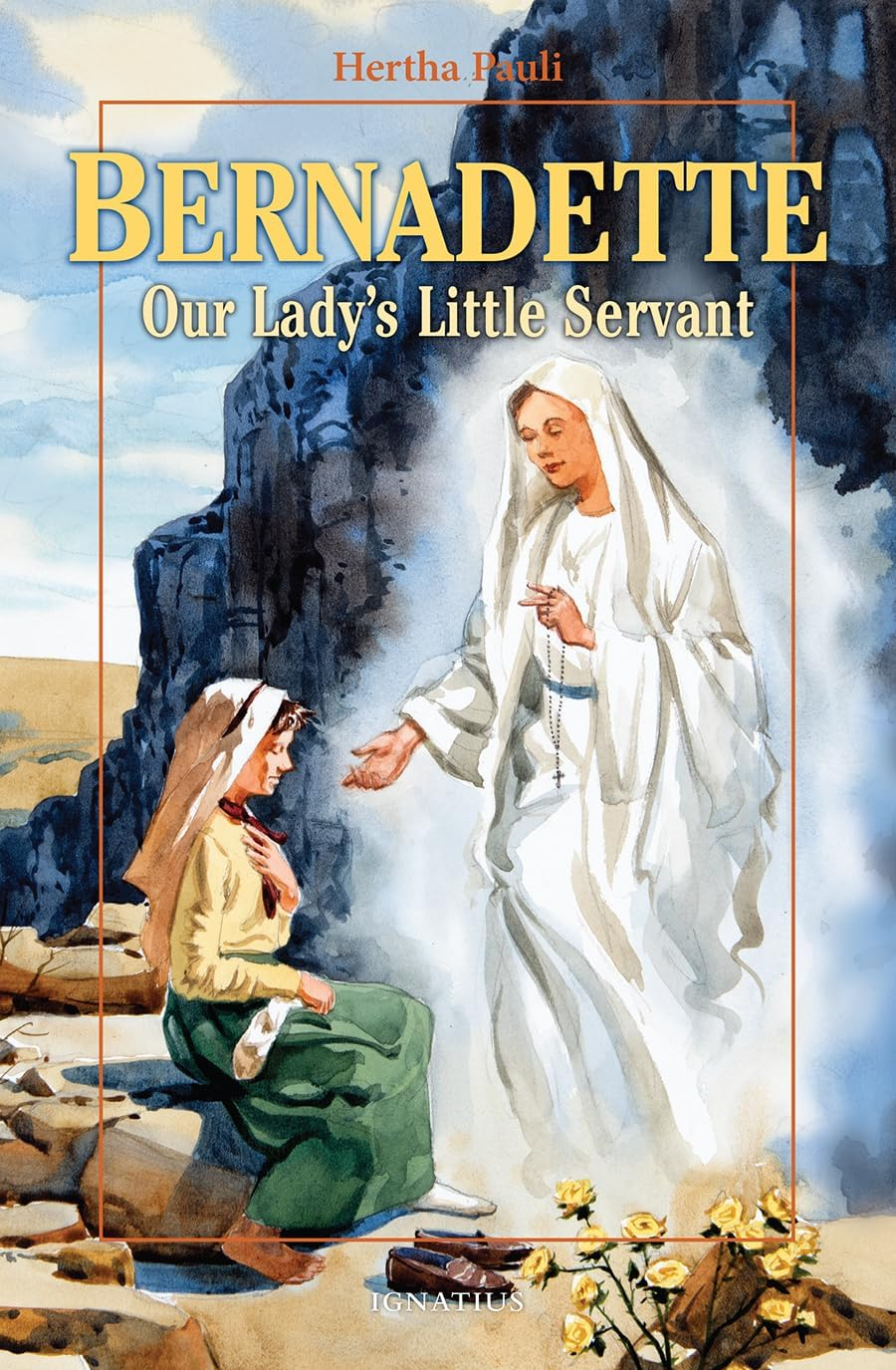 Bernadette: Our Lady's Little Servant Paperback Book
