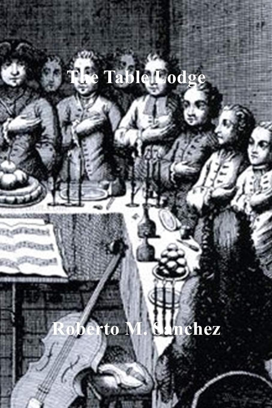 The Table Lodge: Historical Masonic Rituals and Feasts