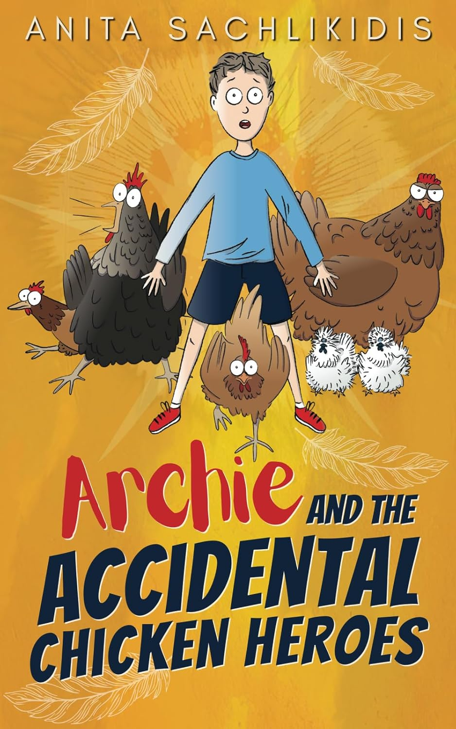 Archie and the Accidental Chicken Heroes: Hilarious Kids' Adventure Book