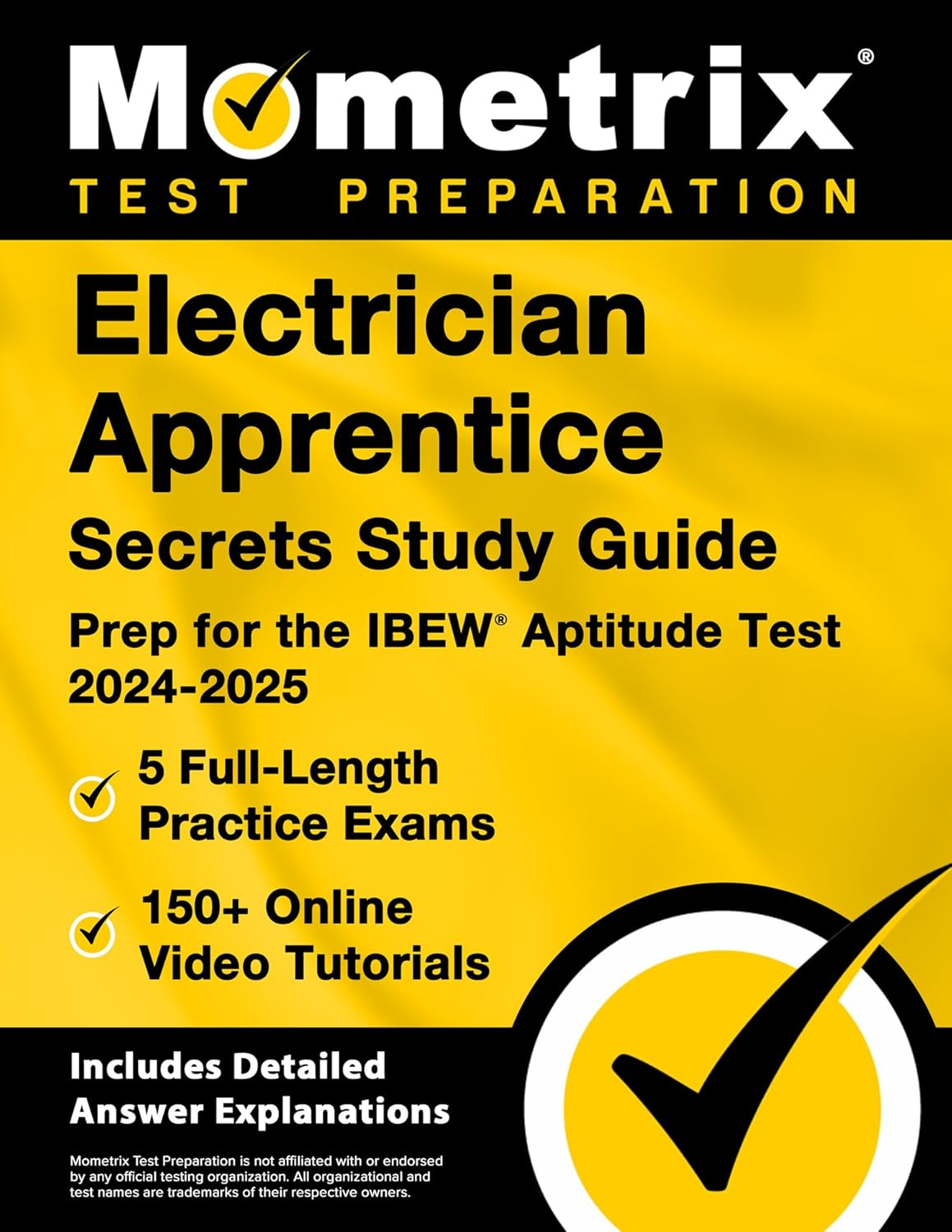 Electrician Apprentice Secrets Study Guide - 5 Full-Length Practice Exams, 150+ Online Video Tutorials, Prep for the IBEW Aptitude Test 2024-2025