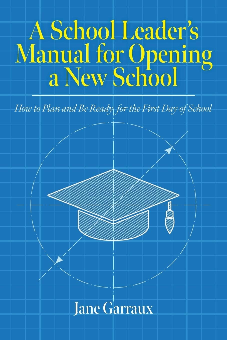Comprehensive Guide for School Leaders: Opening a New School