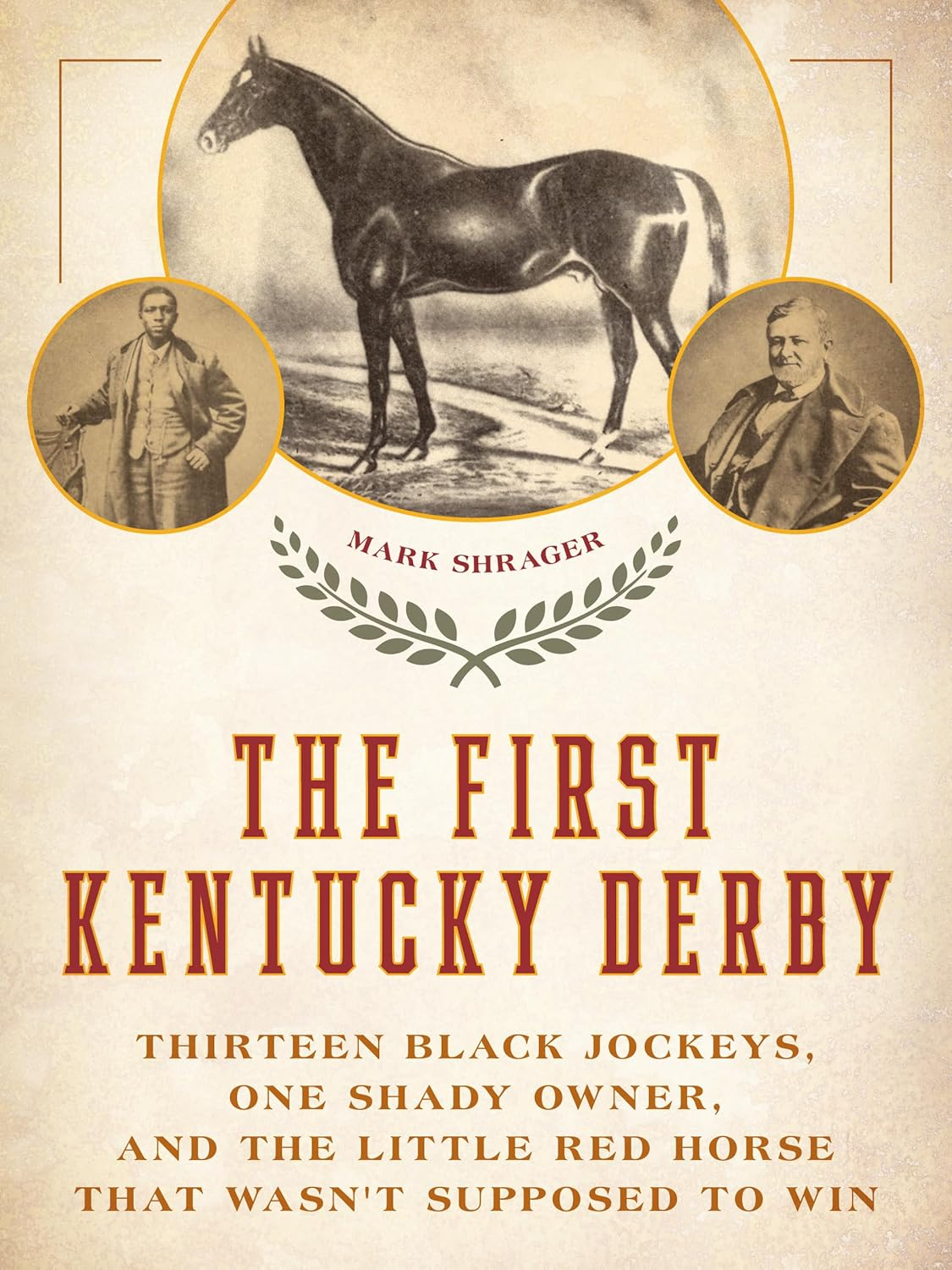 The First Kentucky Derby: Thirteen Black Jockeys and the Little Red Horse