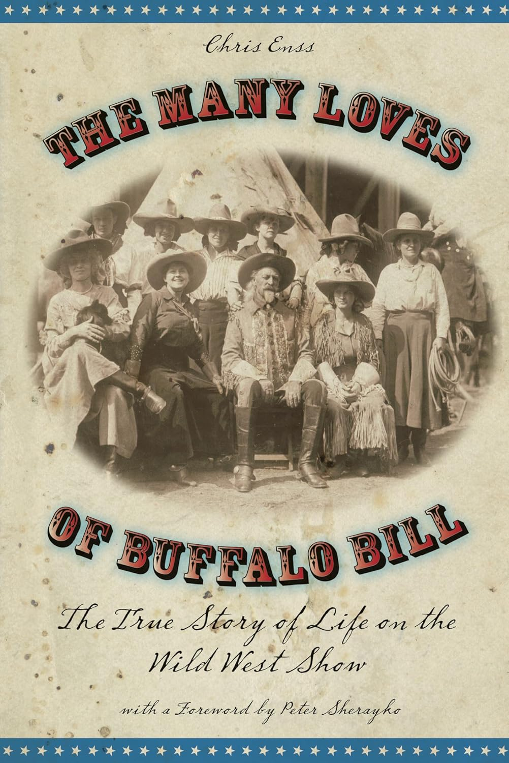 The Many Loves of Buffalo Bill: True Story of Wild West Show