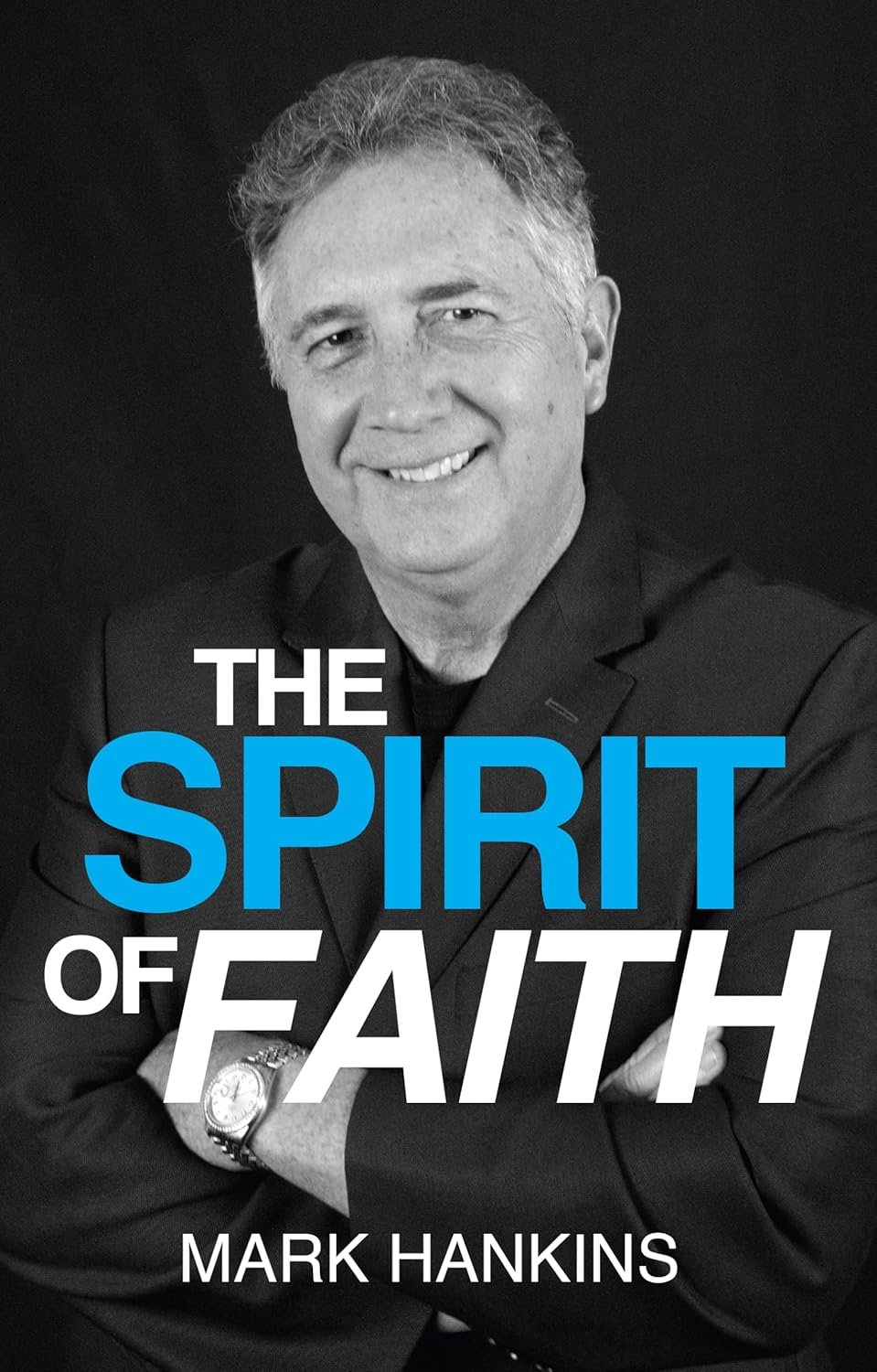 The Spirit of Faith: Unlocking Divine Destiny