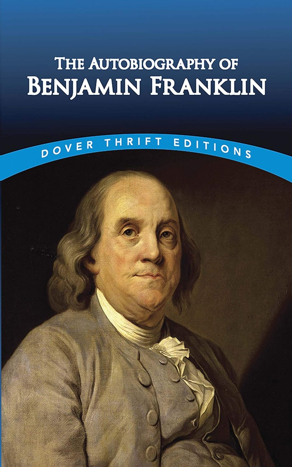 Dover Thrift Editions: American History: The Autobiography of Benjamin Franklin (Paperback)