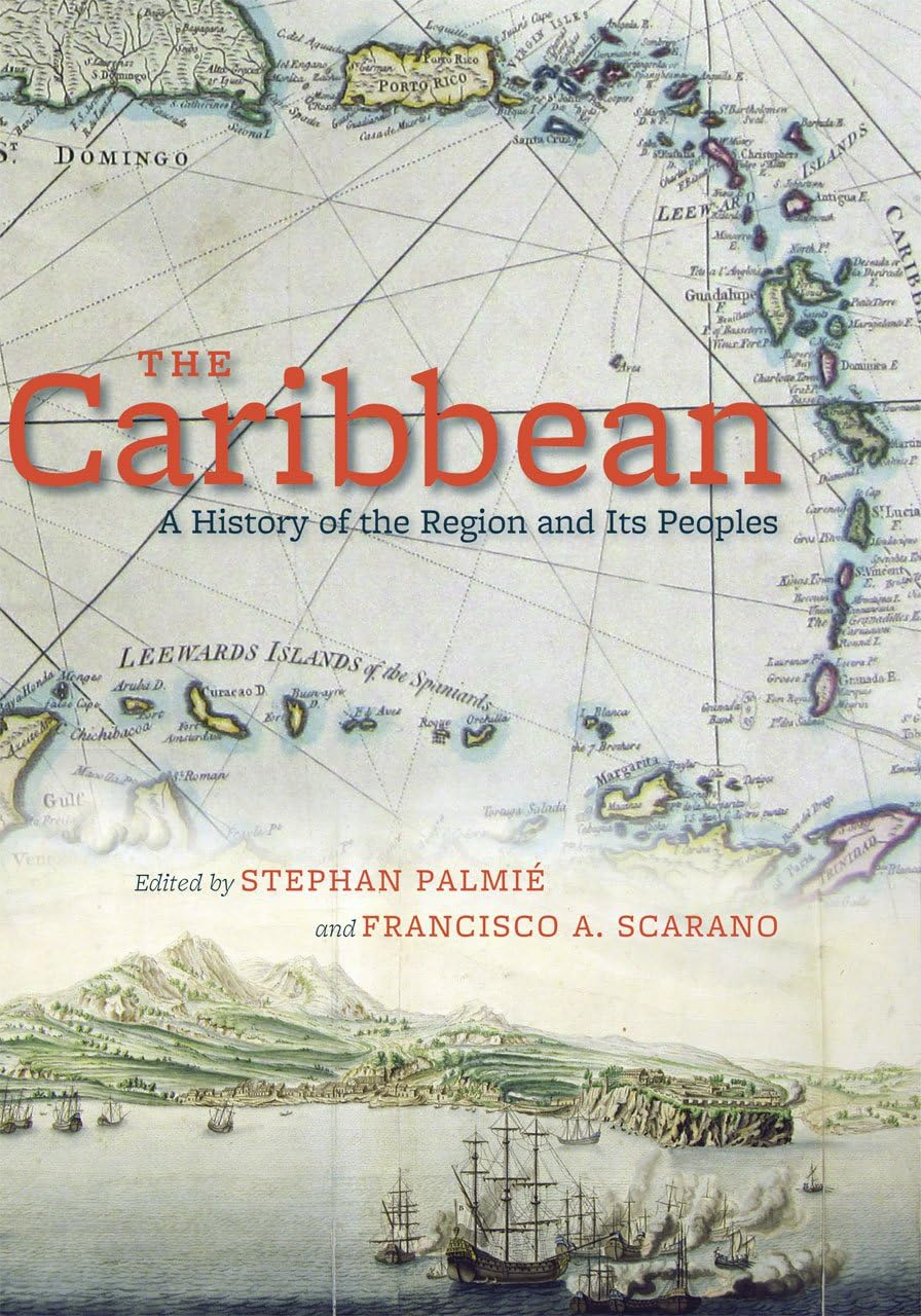 The Caribbean: A Comprehensive History of Its Peoples and Cultures