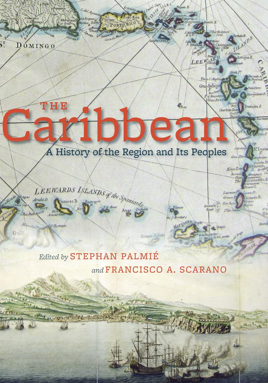 The Caribbean: A Comprehensive History of Its Peoples and Cultures