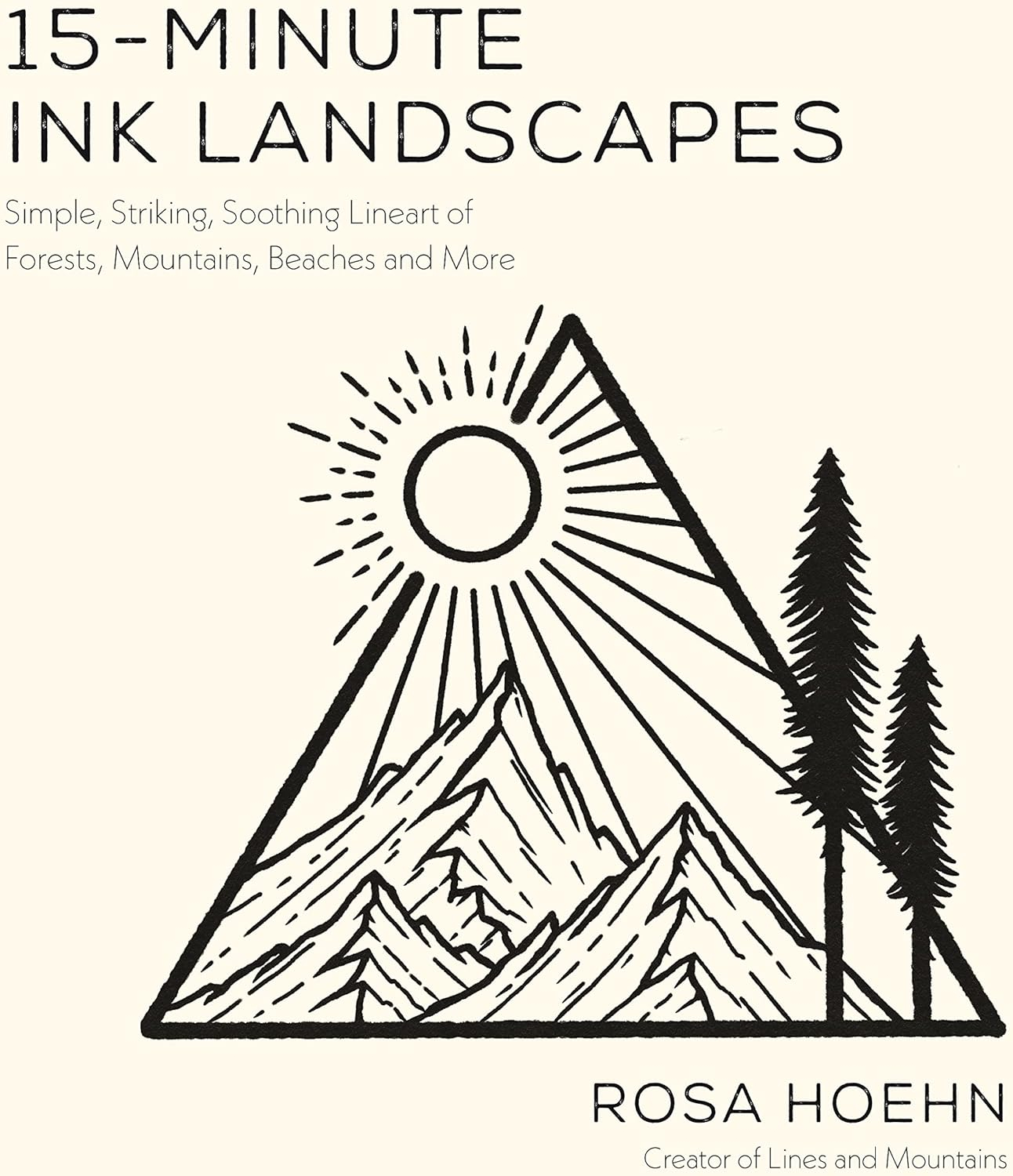 15-Minute Ink Landscapes: Simple, Striking, Soothing Lineart of Forests, Mountains, Beaches and More, (Paperback)