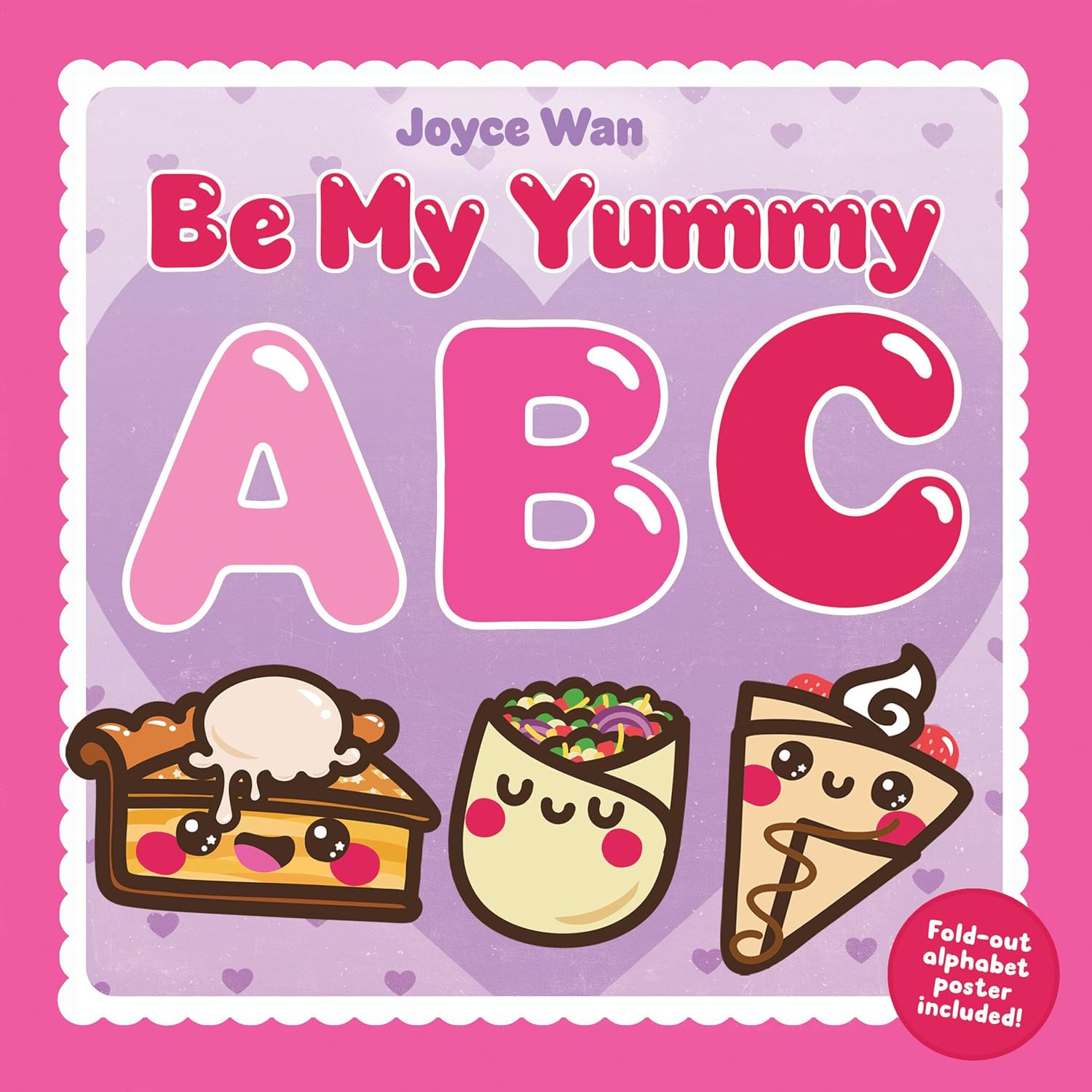 Be My Yummy ABC - by  Joyce Wan (Hardcover)