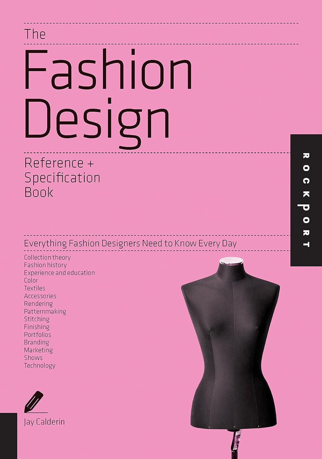 Reference & Specification Book The Fashion Design Reference + Specification Book: Everything Fashion Designers Need to Know Every Day, (Paperback)