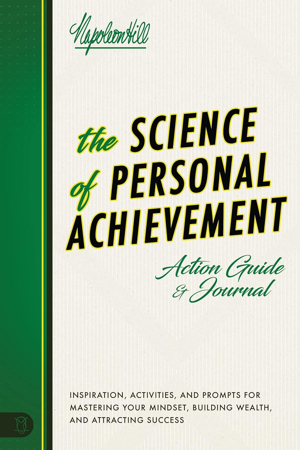 The Science of Personal Achievement Action Guide and Journal