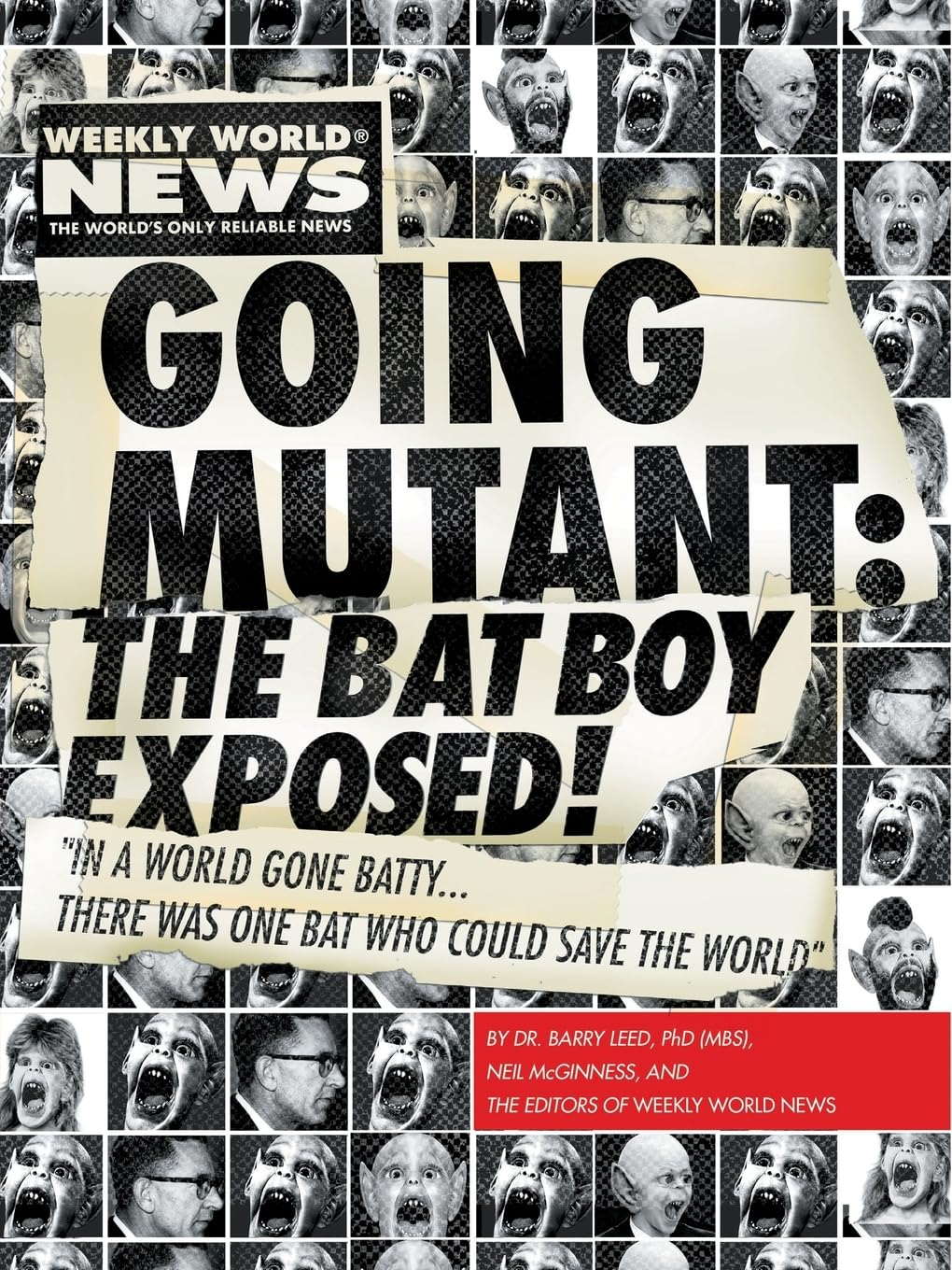Going Mutant: The Bat Boy Exposed! - by  Neil McGinness & Weekly World News & Bat Boy LLC (Paperback)