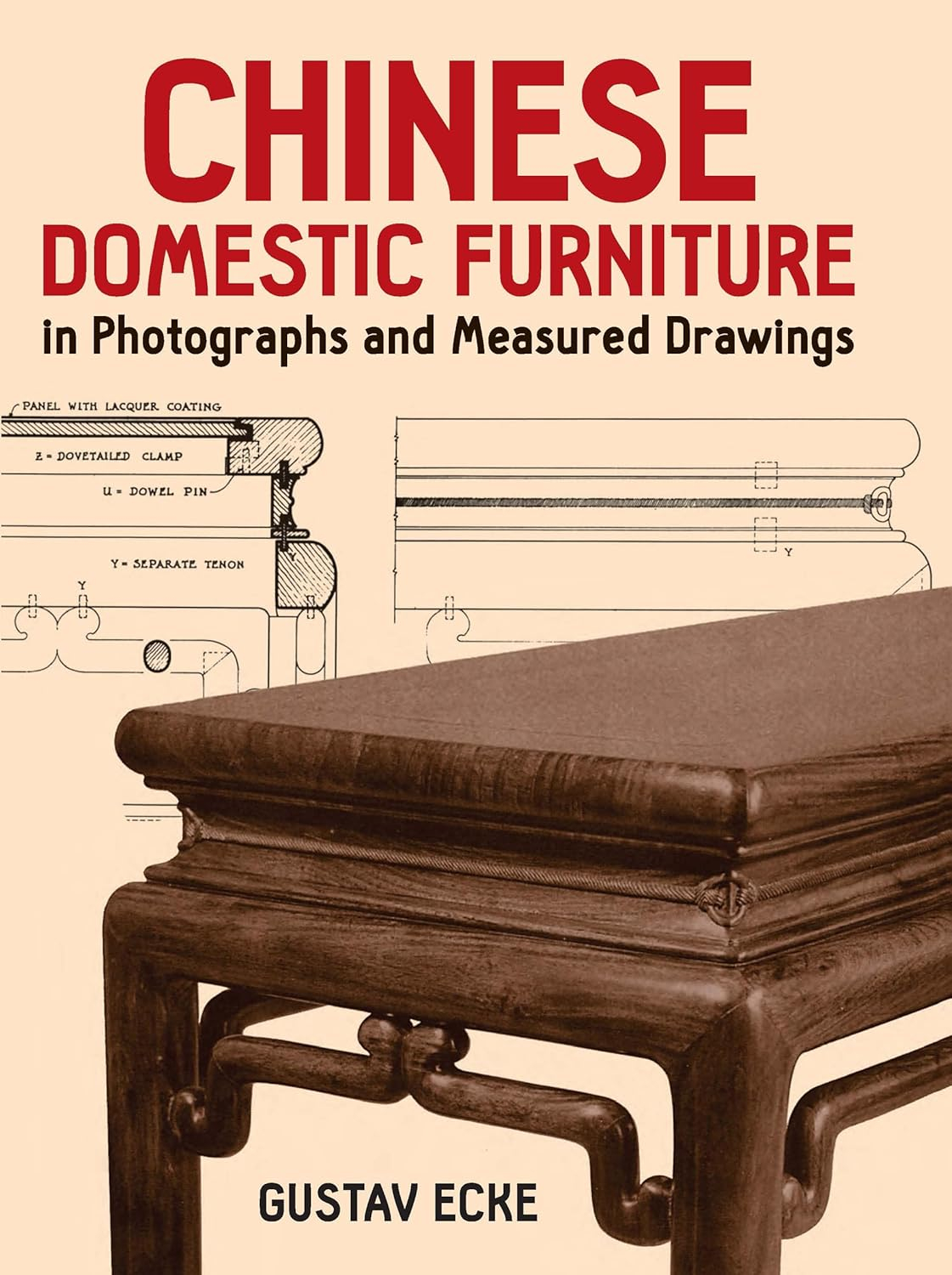 Chinese Domestic Furniture in Photographs and Measured Drawings - (Dover Books on Furniture) by  Gustav Ecke (Paperback)