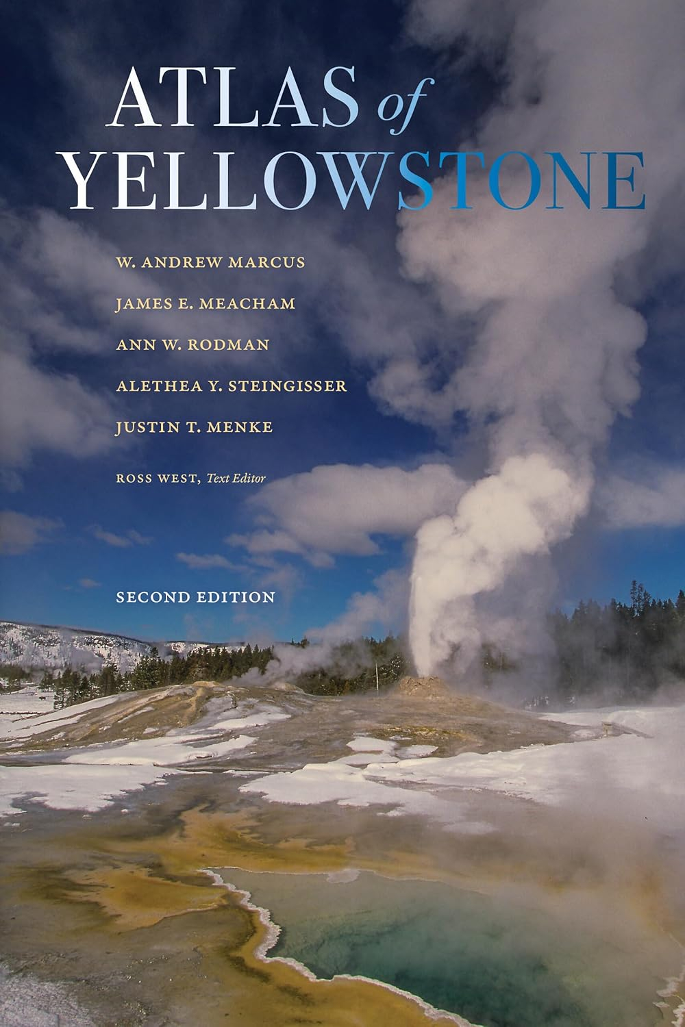 Atlas of Yellowstone - 2nd Edition by  W Andrew Marcus & James E Meacham & Ann W Rodman & Alethea Y Steingisser & Justin T Menke (Hardcover)